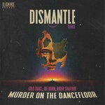 cover: Joe Burn|Dismantle|Gold Dubs - Murder On The Dancefloor (Dismantle Remix)