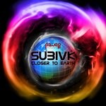 cover: Subivk - Closer To Earth