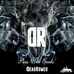 cover: Deadromeo - Pass The Goods