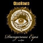 cover: Deadromeo - Dangerous Eyes