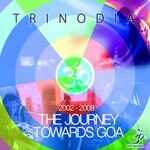 cover: Trinodia - The Journey Towards Goa 2002-2008 (30 Track Trance Anthology)