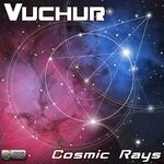 cover: Vuchur - Cosmic Rays