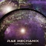 cover: Rae Mechanix - Euphoric Pump