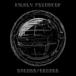 cover: Vitaly Reznakov - Encode/Decode