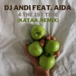 cover: Aida|Dj Andi - 4 The 1st Time (Kataa Remix)