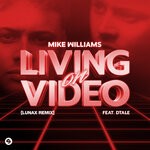 cover: Dtale|Mike Williams - Living On Video (LUNAX Remix)