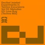 cover: Decibel Jezebel - Experiments In Techno Excursions, Vol 02: Melodies: 03: LoveBug Techno Mix