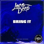 cover: Loco Deep - Bring It