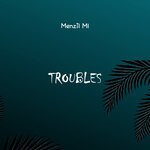 cover: Menzil Ml - Troubles