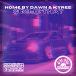 cover: Kyree|Home By Dawn - Gimme That