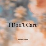 cover: NephewAware - I Don't Care