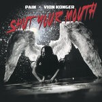 cover: Vion Konger|Pain - Shut Your Mouth