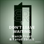 cover: Farud Ebratt|Marck Frost - Don't Leave Waiting