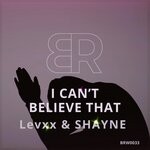 cover: Shayne|Levxx - I Can't Believe That