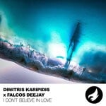 cover: Dimitris Karipidis|Falcos Deejay - I Don't Believe In Love