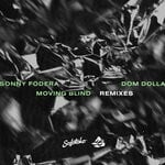 cover: Dom Dolla|Sonny Fodera - Moving Blind (Remixes)