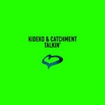 cover: Kideko|Catchment - Talkin' (Extended Mix)