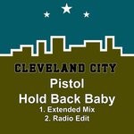 cover: Pistol - Hold Back Baby