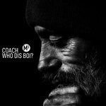 cover: Coach - Who Dis Boi?