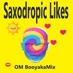 cover: OM BooyakaMix - Saxodropic Likes