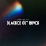 cover: Electro Couture - Blacked Out Rover