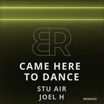 cover: Stu Air|Joel H - Came Here To Dance