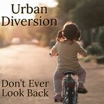 cover: Urban Diversion - Don't Ever Look Back