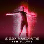 cover: Tom Walton - Reincarnate