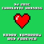 cover: DJ Zinc|Charlotte Haining - Today, Tomorrow And Forever (Extended Mix)