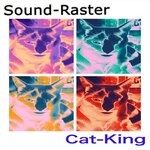 cover: Sound-Raster - Cat-King