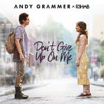 cover: Andy Grammer|R3hab - Don't Give Up On Me