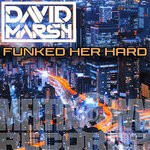 cover: David Marsh - Funked Her Hard