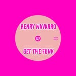 cover: Henry Navarro - Get The Funk