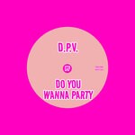 cover: D.P.V. - Do You Wanna Party