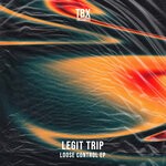 cover: Legit Trip - Loose Control EP