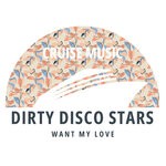 cover: Dirty Disco Stars - Want My Love