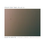 cover: Kevin Scott|Steve Lyman|Austin White - Four For Two (Plus 3)