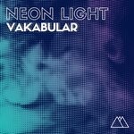 cover: Vakabular - Neon Light EP