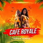 cover: Cafe Royale - Tropical Wonder