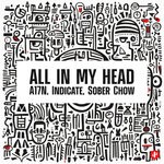 cover: A17N|Sober Chow|Indicate - All In My Head