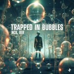 cover: 8ER|Nck - Trapped In Bubbles