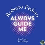 cover: Roberto Pedoto - Always Guide Me