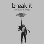 cover: Buga|bro2bro - Break It