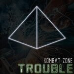 cover: Kombat Zone - Trouble