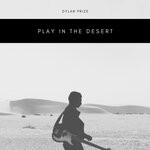 cover: Dylan Prize - Play In The Desert