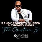 cover: DJ Spen|Randy Roberts|Thommy Davis - The Question Is