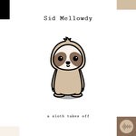 cover: Sid Mellowdy - A Sloth Takes Off