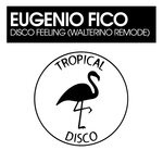 cover: Eugenio Fico - Disco Feeling (Walterino Remode)