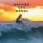 cover: Hustle J - Beyond The Waves