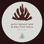 cover: Alex From Tokyo|Quinn Lamont Luke - Not My Day